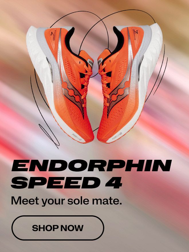 Endorphin Speed 4. Meet your sole mate. Shop Now.