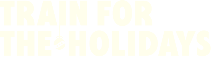 Train for the holidays