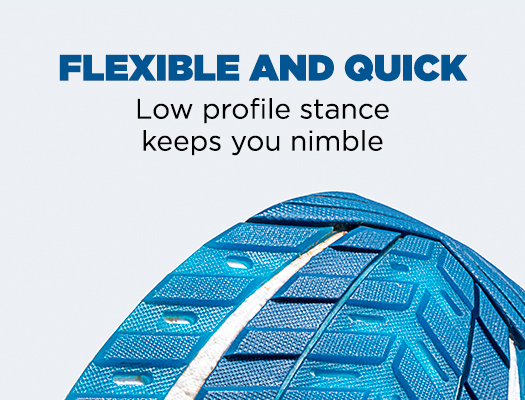 Flexiable And Quick. Low profile stance keeps you nimble.